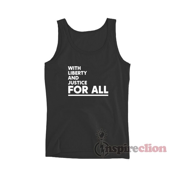 With Liberty And Justice For All Tank Top