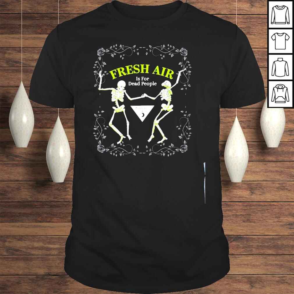 Wondery morbid merch morbid fresh air is for dead people shirt