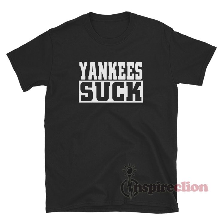 Yankees Suck T-Shirt