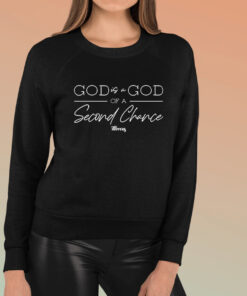 God Is A God Of A Second Chance TShirt
