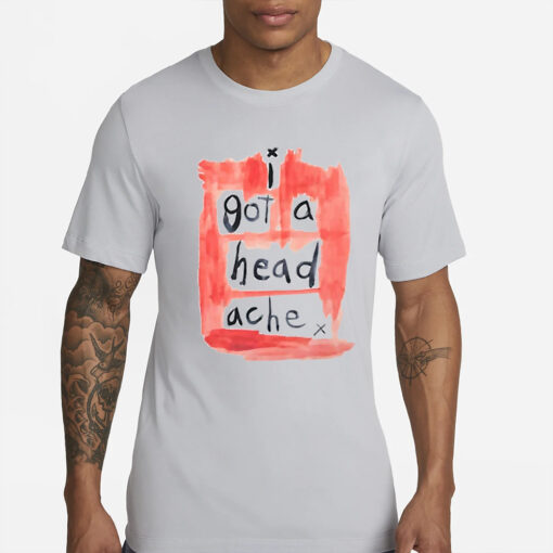 Johnny I Got A Head Ache T-Shirt