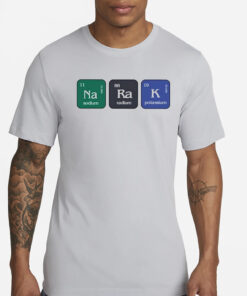 Narak Sodium Radium Potassium T-Shirts