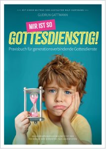 Spielende Kind mit Sanduhr, Buch über generationsübergreifende Gottesdienste, religiöse Kinderliteratur, biblische Erzählungen, praktische Glaubensarbeit für Familien und Gemeinden, religiöses Bilderbuch, Gottesdienstplanung für Kirche.