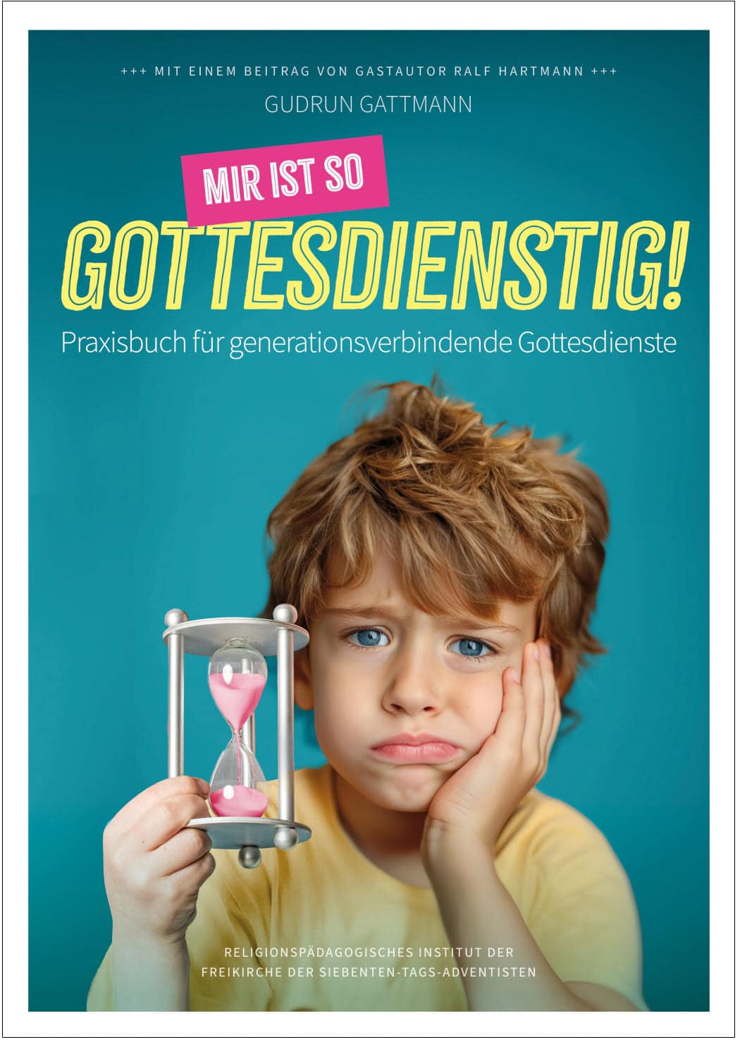 Mir ist so gottesdienstig! 
Praxisbuch für generations-
verbindende Gottesdienste