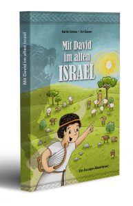 Mit David im alten Israel - Kinderbuch über biblische Geschichten, Fluchtabenteuer mit Kind, Lernen über das alte Israel, spannende religiöse Literatur für Kinder.