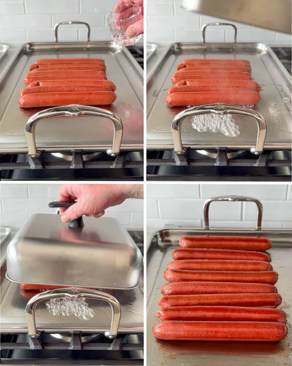Griddle the hot dogs with a few drops of water and cover with a dome.