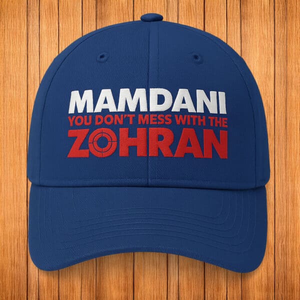 Campaign Cap - Vote Zohran NYC, Mamdani You Don’t Mess With The Zohran Embroidered Hat