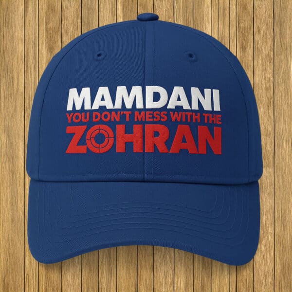 Campaign Cap - Vote Zohran NYC, Mamdani You Don’t Mess With The Zohran Embroidered Hat