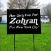 Hot Girls Vote for Zohran Yard Sign – Retro Political Sign