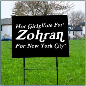 Hot Girls Vote for Zohran Yard Sign – Retro Political Sign