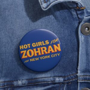 Hot Girls for Zohran For New York City Pin Buttons