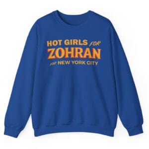 Hot Girls for Zohran For New York City Sweatshirt