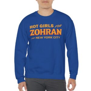 Hot Girls for Zohran For New York City Sweatshirt