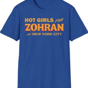 Hot Girls for Zohran For New York City T-Shirt