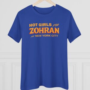 Hot Girls for Zohran For New York City Women's T-Shirt