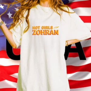 Hot Girls for Zohran Shirt – Zohran Mamdani NYC Tee, Vote Zohran T-Shirt