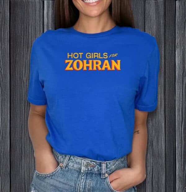 Hot Girls for Zohran T-Shirt – Zohran Mamdani for NYC Mayor 2025 Tee, Political Campaign Shirt