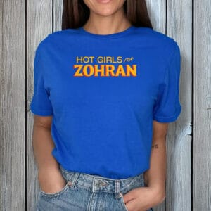 Hot Girls for Zohran T-Shirt – Zohran Mamdani for NYC Mayor 2025 Tee, Political Campaign Shirt