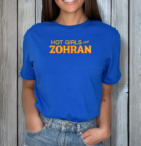 Hot Girls for Zohran T-Shirt – Zohran Mamdani for NYC Mayor 2025 Tee, Political Campaign Shirt