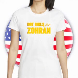 Hot Girls for Zohran Tee – NYC Mayor Campaign Shirt