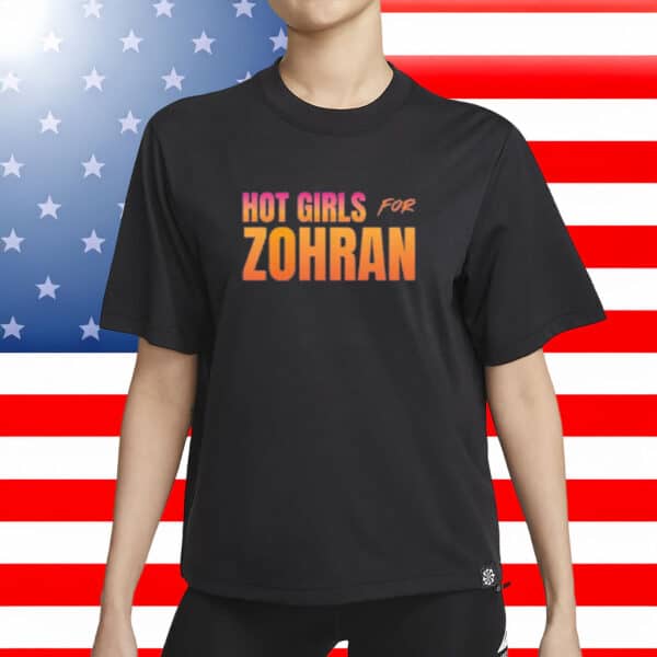 Hot Girls for Zohran Tee – Zohran for NYC Mayor Campaign Shirt