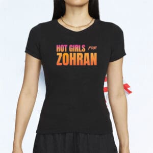 Hot Girls for Zohran Tee – Zohran for NYC Mayor Campaign Shirt