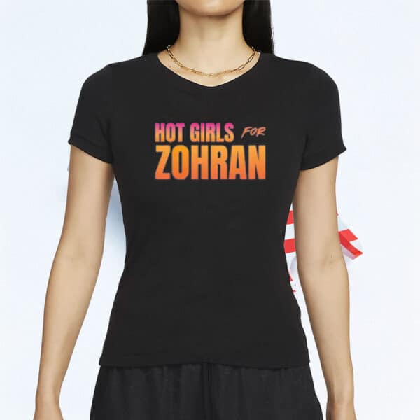 Hot Girls for Zohran Tee – Zohran for NYC Mayor Campaign Shirt