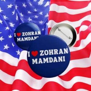 I Love Zohran Mamdani Button – NYC Political Campaign Pin