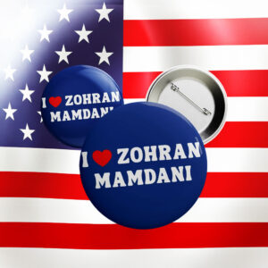 I Love Zohran Mamdani Button – NYC Political Campaign Pin