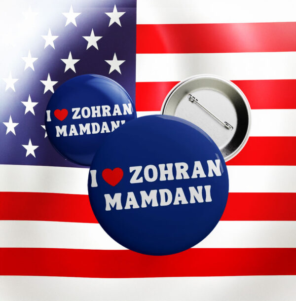 I Love Zohran Mamdani Button – NYC Political Campaign Pin