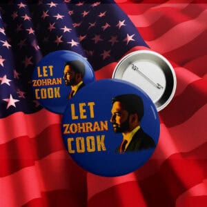 Let Zohran Cook Button – NYC Political Campaign Pin