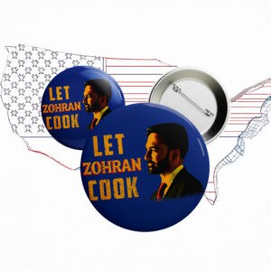 Let Zohran Cook Button – NYC Political Campaign Pin