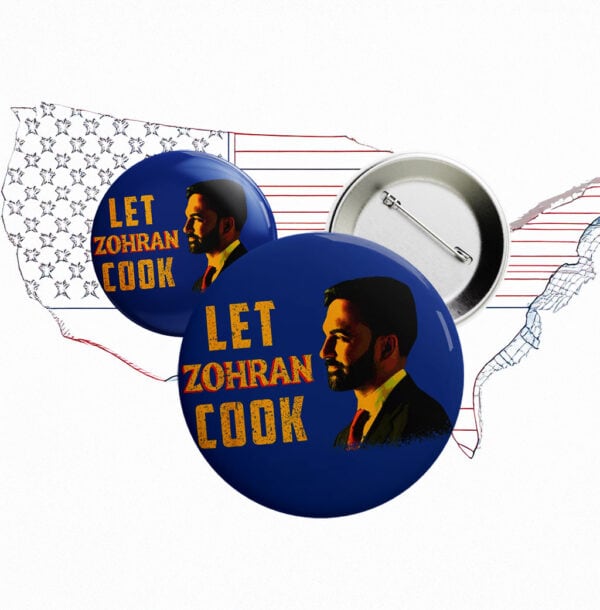 Let Zohran Cook Button – NYC Political Campaign Pin