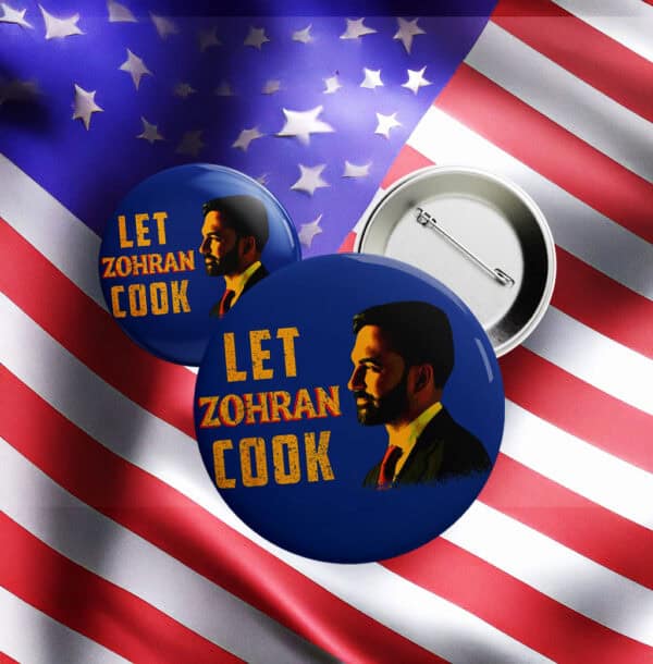 Let Zohran Cook Button – NYC Political Campaign Pin