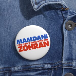 Mamdani You Don’t Mess With the Zohran Buttons