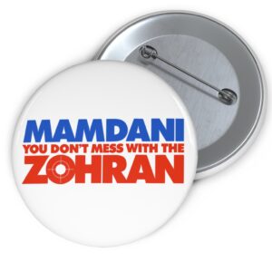 Mamdani You Don’t Mess With the Zohran Buttons
