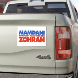Mamdani You Don’t Mess With the Zohran Car Magnets