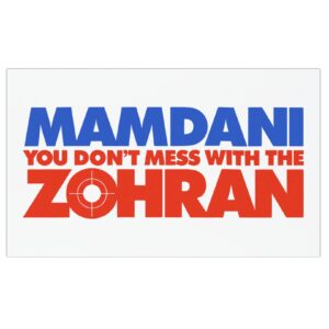 Mamdani You Don’t Mess With the Zohran Car Magnets