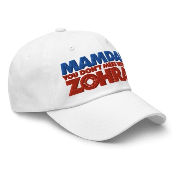 Mamdani You Don’t Mess With the Zohran Hat