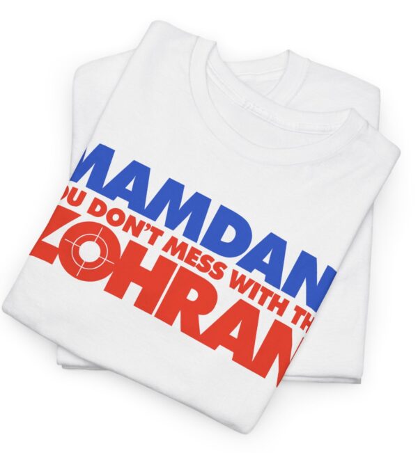 Mamdani You Don’t Mess With the Zohran Shirt