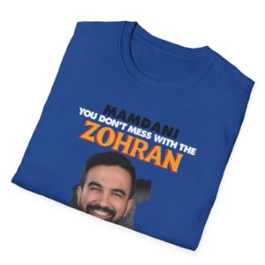 Mamdani You Don't Mess With the Zohran T-Shirt