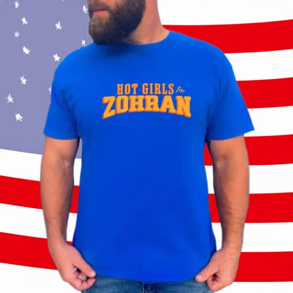 Mayor Mamdani 2025 Campaign Tee - Support Zohran NYC, Hot Girls for Zohran Shirt