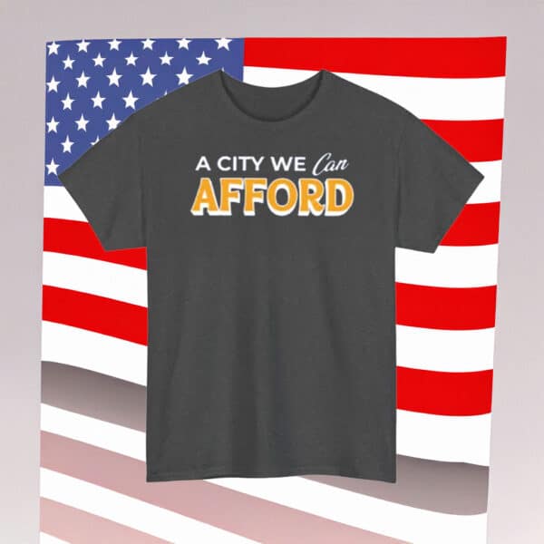 Mayor Mamdani 2025 NYC Campaign Tee, A City We Can Afford Shirt