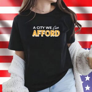 Mayor Mamdani 2025 NYC Campaign Tee, A City We Can Afford Shirt