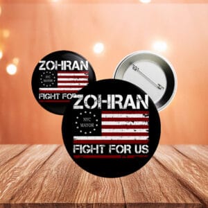 NYC Mayor 2025 Campaign Badge, Zohran Fight For Us Flag Pin Button