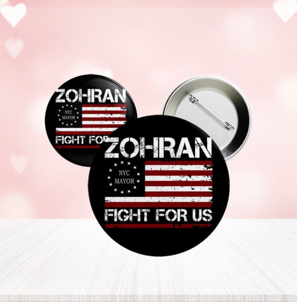 NYC Mayor 2025 Campaign Badge, Zohran Fight For Us Flag Pin Button