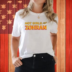 NYC Mayor 2025 Feminist Political Tee- Hot Girls for Zohran T-Shirt