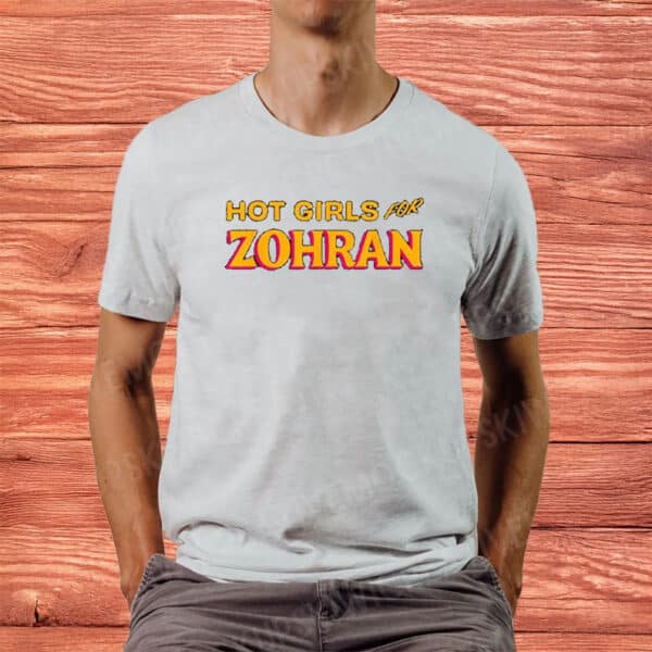 NYC Mayor 2025 Feminist Political Tee- Hot Girls for Zohran T-Shirt