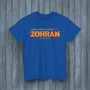 NYC Mayor 2025 Pride Tee-Girls, Gays & Theys for Zohran T-Shirt