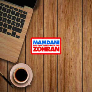 NYC Mayor “Don’t Mess With the Zohran” Campaign Decal, Zohran Mamdani Bumper Sticker